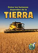 Cómo los humanos dependen de la Tierra